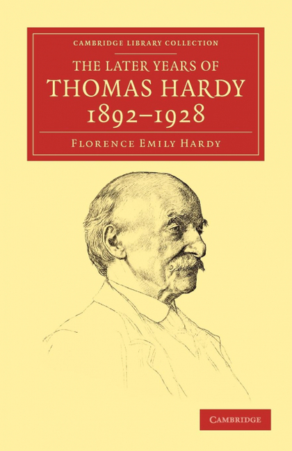 THE LATER YEARS OF THOMAS HARDY, 1892 1928