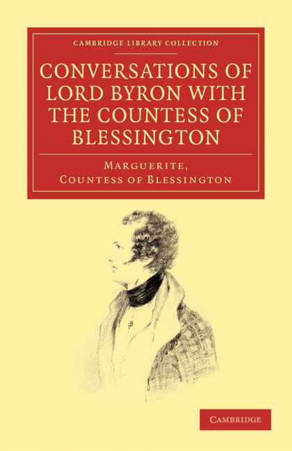 CONVERSATIONS OF LORD BYRON WITH THE COUNTESS OF BLESSINGTON