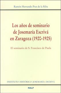 LOS AÑOS DE SEMINARIO DE JOSEMARÍA ESCRIVÁ EN ZARAGOZA (1920-1925)