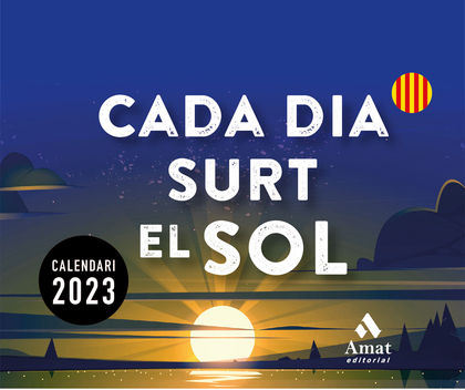 CALENDARI CADA DIA SURT EL SOL 2023