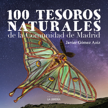 100 TESOROS NATURALES DE LA COMUNIDAD DE MADRID.