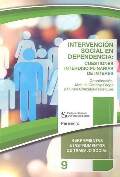 INTERVENCIÓN SOCIAL EN DEPENDENCIA: CUESTIONES INTERDISCIPLINARES. COLECCIÓN PAR