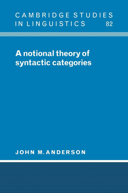 A NOTIONAL THEORY OF SYNTACTIC CATEGORIES