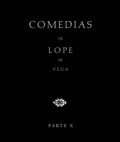 COMEDIAS DE LOPE DE VEGA (PARTE X, VOLUMEN I). EL GALÁN DE LA MEMBRILLA. LA VENG.