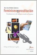 FEMINISMO Y PROSTITUCIÓN. FUNDAMENTOS DEL DEBATE ACTUAL EN ESPAÑA