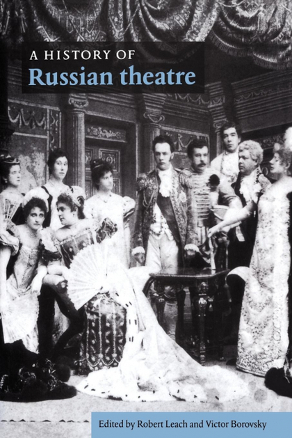 A HISTORY OF RUSSIAN THEATRE