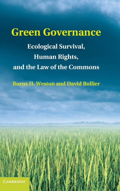 GREEN GOVERNANCE. ECOLOGICAL SURVIVAL, HUMAN RIGHTS, AND THE LAW OF THE COMMONS