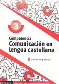 COMPETENCIA CLAVE: COMUNICACIÓN EN LENGUA CASTELLANA NIVEL 3