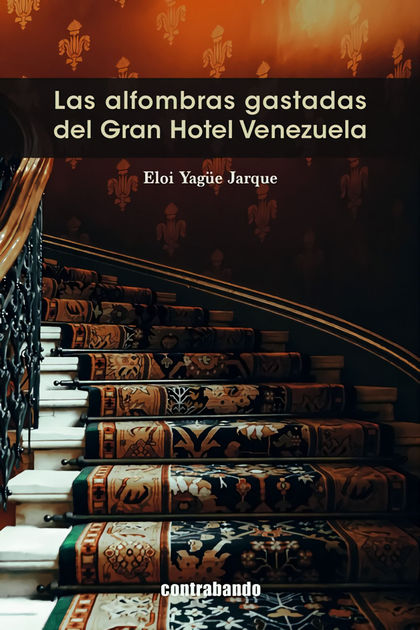 LAS ALFOMBRAS GASTADAS DEL GRAN HOTEL VENEZUELA.