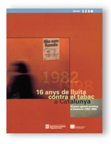 16 ANYS DE LLUITA CONTRA EL TABAC A CATALUNYA (1982-1998). 16 YEARS AGAINST SMOK