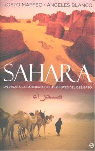SAHARA. UN VIAJE A LA SABIDURIA DE LAS GENTES DEL DESIERTO
