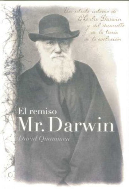 REMISO MR. DARWIN.UN RETRATO INTIMO DE CHARLES DARWIN Y DEL DESARROLLO Y DE LA TEOR