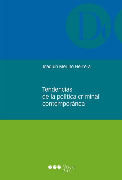 TENDENCIAS DE LA POLÍTICA CRIMINAL CONTEMPORÁNEA.