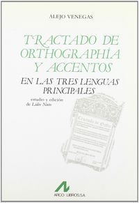 TRACTADO DE ORTHOGRAPHÍA Y ACCENTOS EN LAS TRES LENGUAS PRINCIPALES
