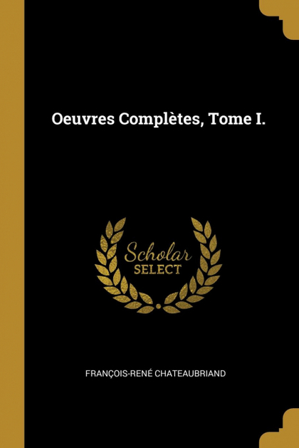 OEUVRES COMPLÈTES, TOME I.