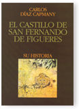 CASTILLO DE SAN FERNANDO DE FIGUERES. SU HISTORIA/EL