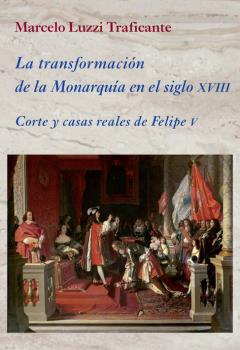 LA TRANSFORMACIÓN DE LA MONARQUÍA EN EL SIGLO XVIII                             CORTE Y CASAS R