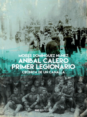 ANIBAL CALERO. PRIMER LEGIONARIO.