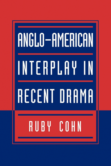 ANGLO-AMERICAN INTERPLAY IN RECENT DRAMA
