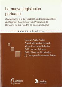 NUEVA LEGISLACION PORTUARIA, LA. (COMENTARIOS A LA LEY 48/2003, DE 26 DE NOVIEMB