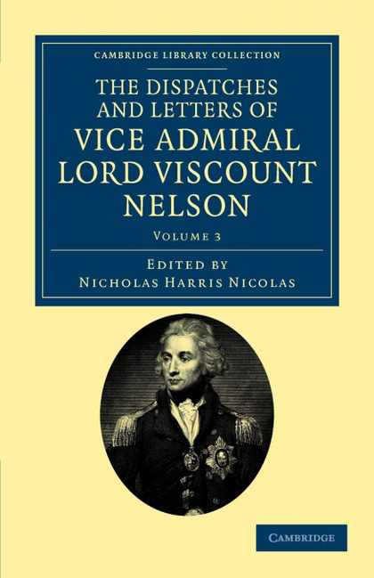 THE DISPATCHES AND LETTERS OF VICE ADMIRAL LORD VISCOUNT NELSON - VOLUME 3