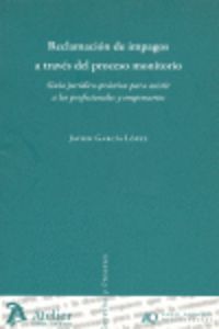 RECLAMACION DE IMPAGOS A TRAVES DEL PROCESO MONITORIO. GUÍA JURÍDICO-PRÁCTICA PA