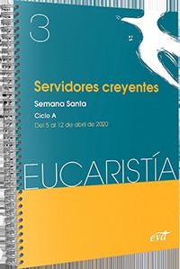 SERVIDORES CREYENTES (EUCARISTÍA Nº 3/2020)                                     SEMANA SANTA. C