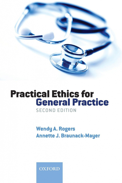 PRACTICAL ETHICS FOR GENERAL PRACTICE (REVISED)