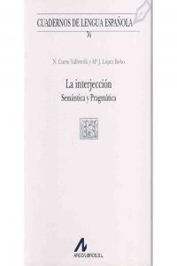 LA INTERJECCIÓN: SEMÁNTICA Y PRAGMÁTICA (V CUADRADO)