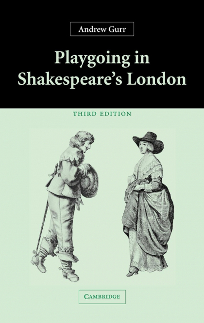 PLAYGOING IN SHAKESPEARE'S LONDON