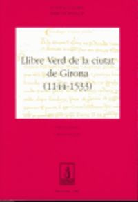 LLIBRE VERD DE LA CIUTAT DE GIRONA (1144-1533)