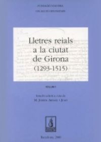 LLETRES REIALS A LA CIUTAT DE GIRONA (1293-1515)