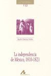 LA INDEPENDENCIA DE MÉXICO, 1810-1821