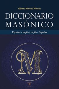 DICCIONARIO MASÓNICO ESPAÑOL-INGLÉS, INGLÉS-ESPAÑOL