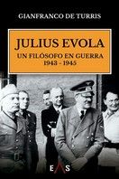 JULIUS EVOLA. UN FILOSOFO EN GUERRA 1943-1945