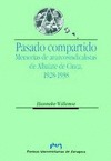 PASADO COMPARTIDO. MEMORIAS DE ANARCOSINDICALISTAS DE ALBALATE DE CINCA, 1928-19