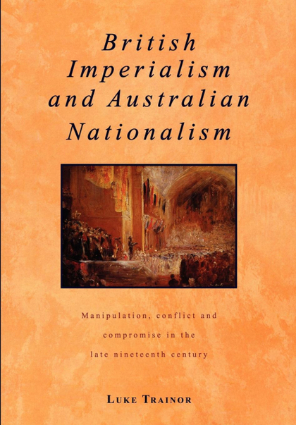 BRITISH IMPERIALISM AND AUSTRALIAN NATIONALISM
