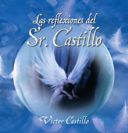 LAS REFLEXIONES DEL SR. CASTILLO