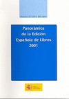 PANORÁMICA DE LA EDICIÓN ESPAÑOLA DE LIBROS 2001. ANÁLISIS SECTORIAL DEL LIBRO