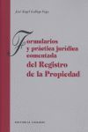 FORMULARIOS Y PRÁCTICA JURÍDICA COMENTADA DEL REGISTRO DE LA PROPIEDAD