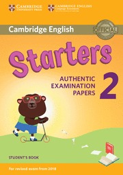 CAMBRIDGE ENGLISH YOUNG LEARNERS 2 FOR REVISED EXAM FROM 2018 STARTERS STUDENT'S