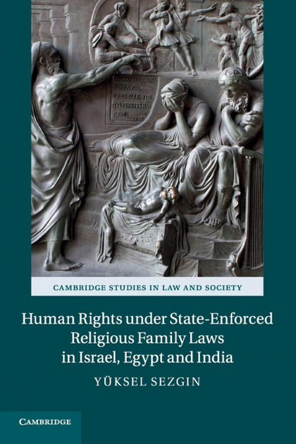 HUMAN RIGHTS UNDER STATE-ENFORCED RELIGIOUS FAMILY LAWS IN ISRAEL, EGYPT AND IND