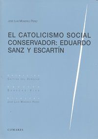 EL CATOLICISMO SOCIAL CONSERVADOR: EDUARDO SANZ Y ESCARTÍN.