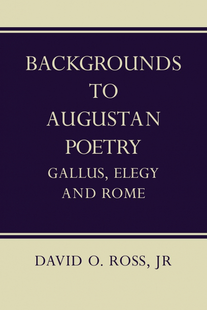 BACKGROUNDS TO AUGUSTAN POETRY