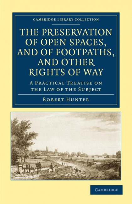 THE PRESERVATION OF OPEN SPACES, AND OF FOOTPATHS, AND OTHER RIGHTS OF WAY