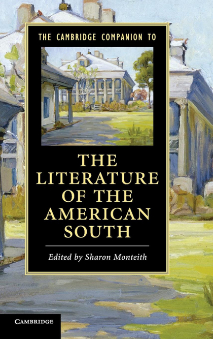 THE CAMBRIDGE COMPANION TO THE LITERATURE OF THE AMERICAN             SOUTH