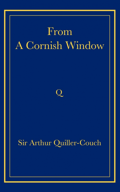 FROM A CORNISH WINDOW