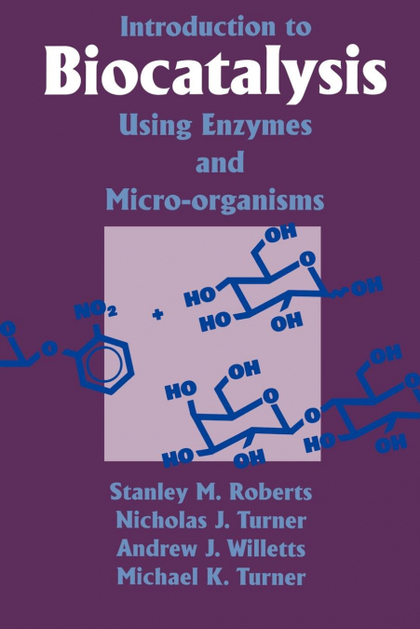 INTRODUCTION TO BIOCATALYSIS USING ENZYMES AND MICROORGANISMS