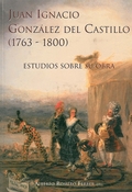 JUAN IGNACIO GONZÁLEZ DEL CASTILLO (1763-1800).