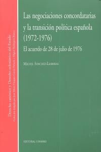 LAS NEGOCIACIONES CONCORDATARIAS Y LA TRANSICIÓN POLÍTICA ESPAÑOLA, 1972-1976